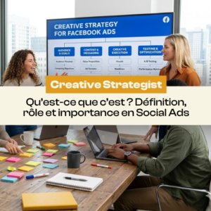 Creative Strategy Facebook Ads : Guide complet pour créer des publicités qui convertissent